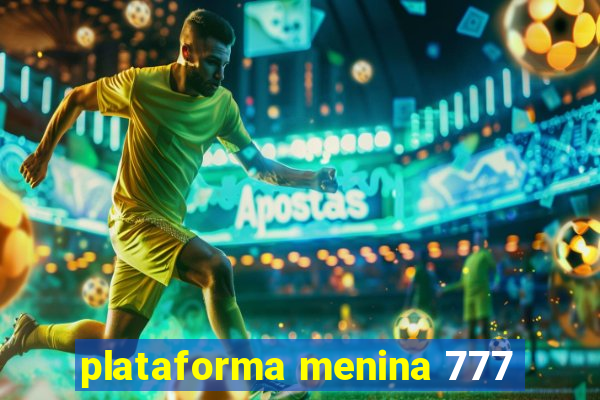 plataforma menina 777